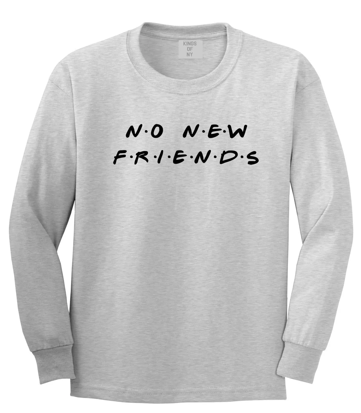 No New Friends Long Sleeve T-Shirt